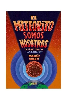 El meteorito somos nosotros: UN CÓMIC SOBRE EL CAMBIO CLIMÁTICO (Sillón Orejero)