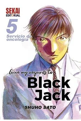 GIVE MY REGARDS TO BLACK JACK 05. SERVICIO DE ONCOLOGÍA