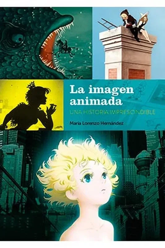 LA IMAGEN ANIMADA. UNA HISTORIA IMPRESCINDIBLE (COMICS Y NOVELAS GRAFICAS)