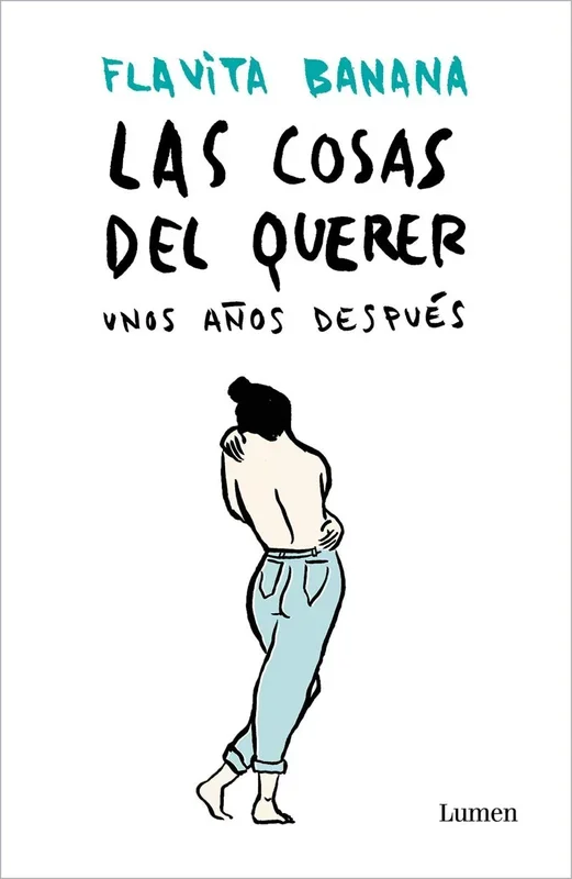 Las cosas del querer unos años después (Lumen Gráfica)