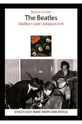 The Beatles: Rubber Soul: kilómetro 0 (MUSICA)