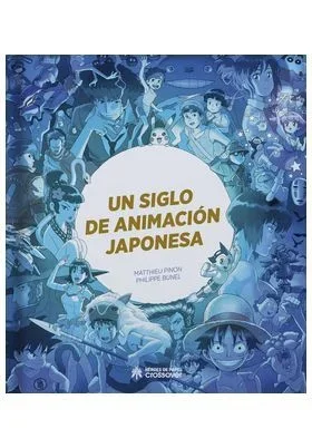 Un siglo de animacion japonesa (2ª edicion)
